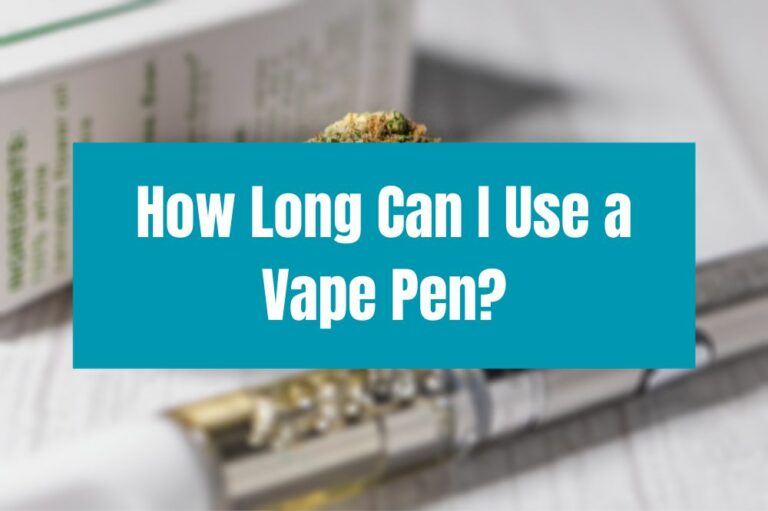 How Long Can I Use a Vape Pen?