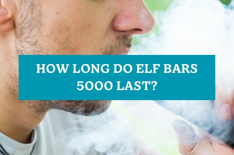 How Long Do Elf Bars 5000 Last?