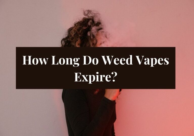 How Long Do Weed Vapes Expire?