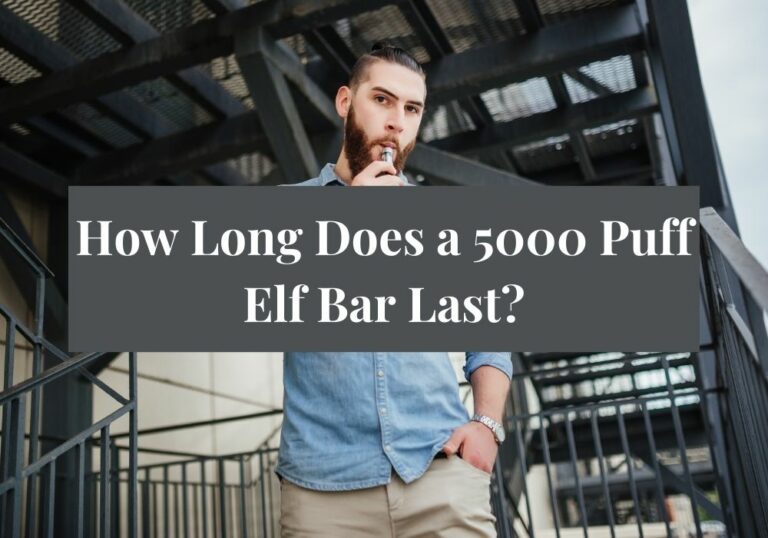 How Long Does a 5000 Puff Elf Bar Last?