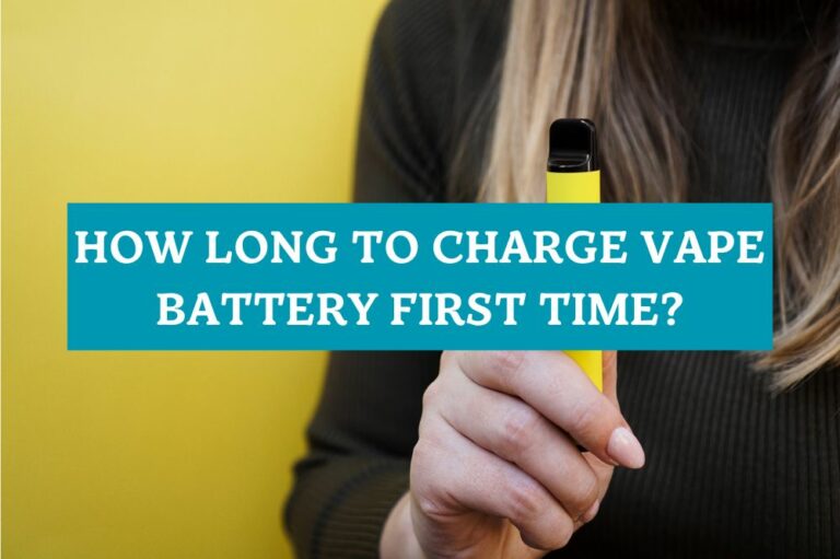 How Long to Charge Vape Battery First Time?