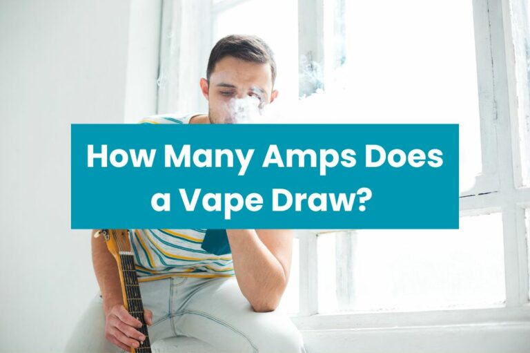 How Many Amps Does a Vape Draw?
