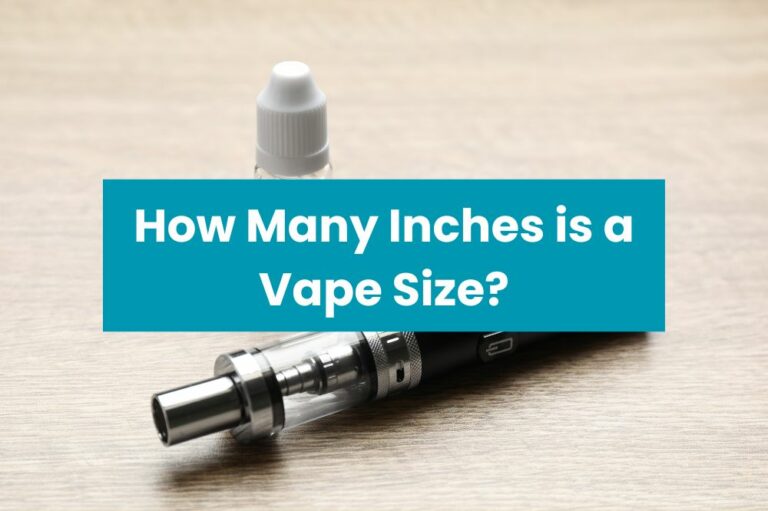 How Many Inches is a Vape Size?
