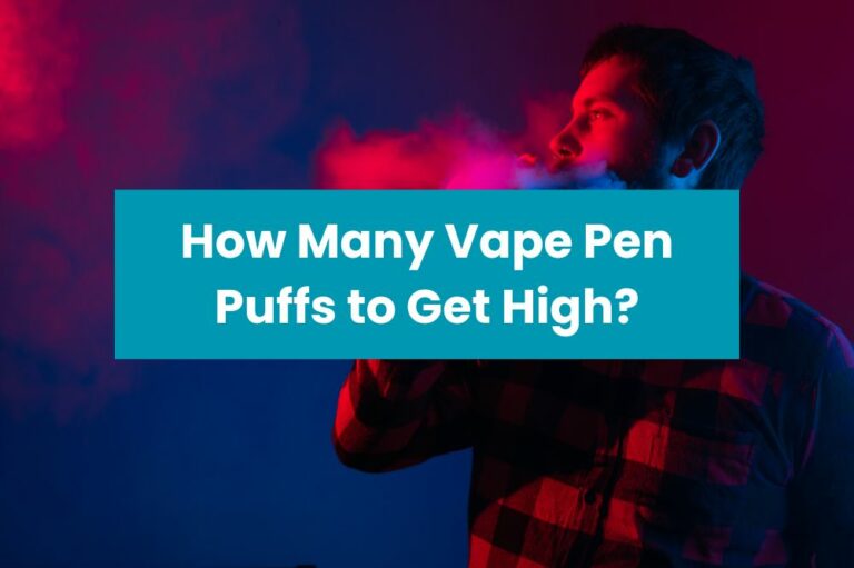 How Many Vape Pen Puffs to Get High?