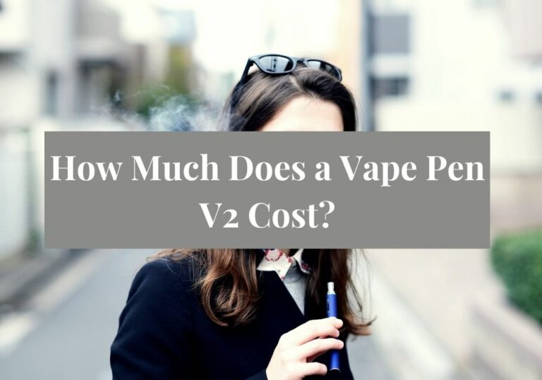 How Much Does a Vape Pen V2 Cost?