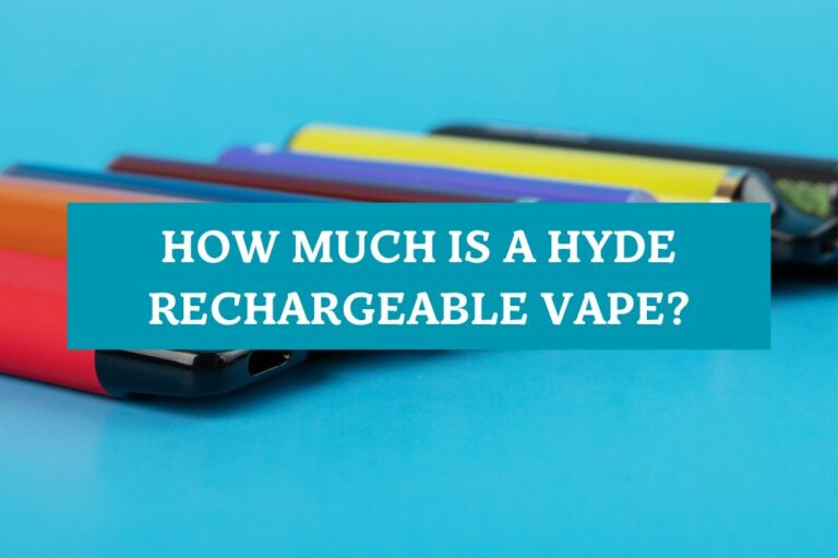 How Much Is a Hyde Rechargeable Vape?
