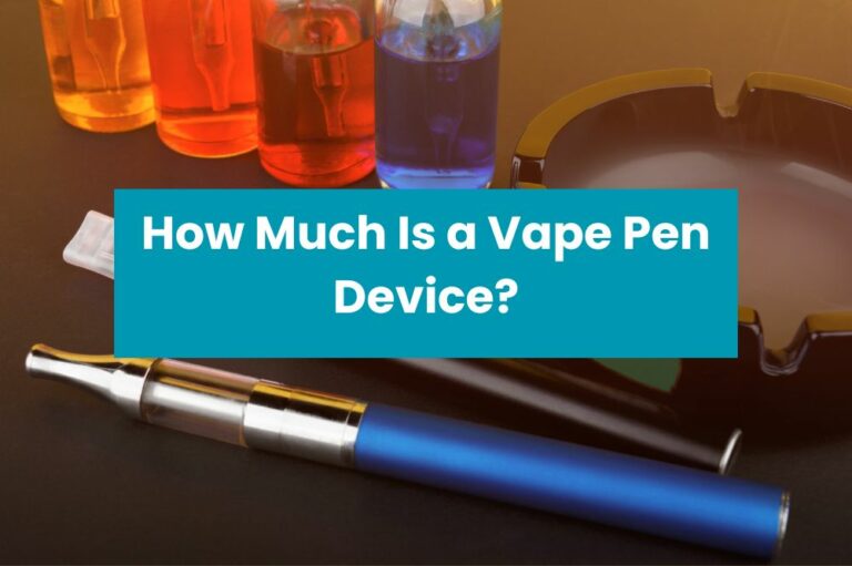How Much Is a Vape Pen Device?