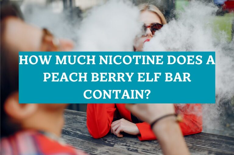 How Much Nicotine Does a Peach Berry Elf Bar Contain?