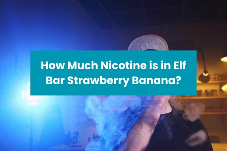 How Much Nicotine is in Elf Bar Strawberry Banana?