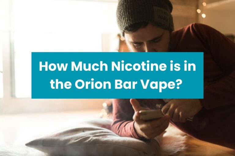 How Much Nicotine is in the Orion Bar Vape?