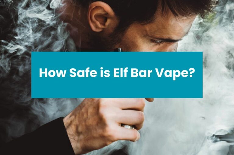 How Safe is Elf Bar Vape?