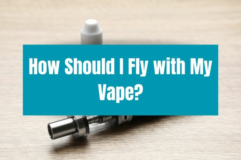 How Should I Fly with My Vape?