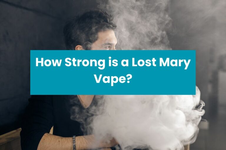 How Strong is a Lost Mary Vape?