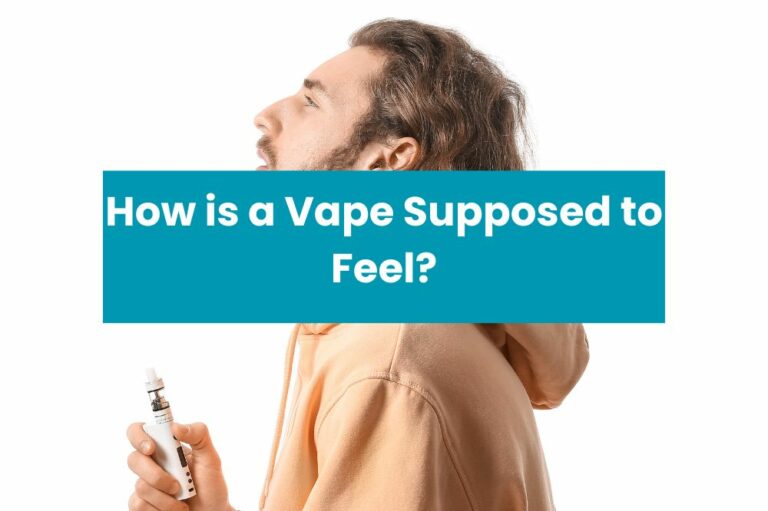How is a Vape Supposed to Feel?