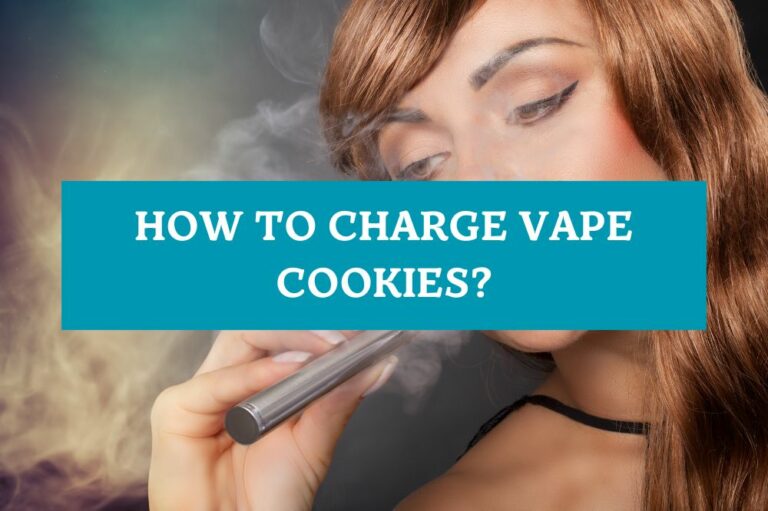 How to Charge Vape Cookies?
