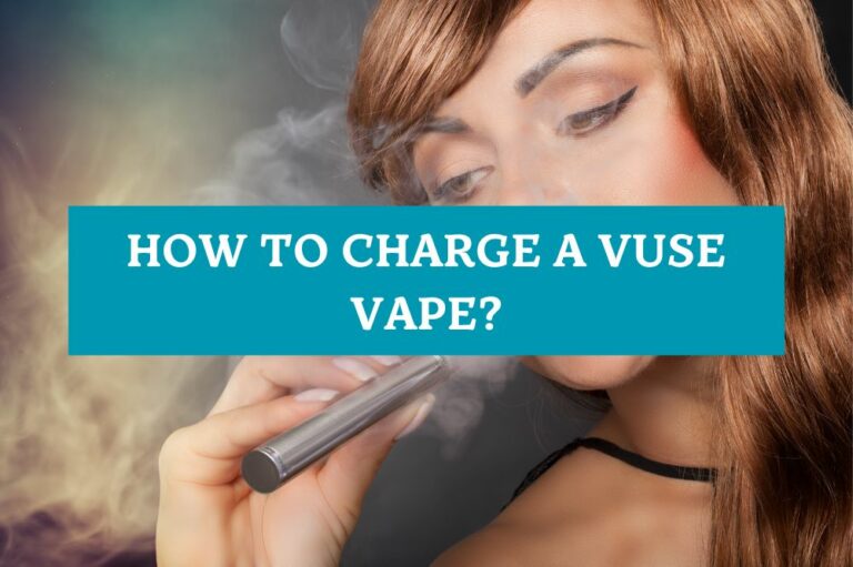 How to Charge a Vuse Vape?