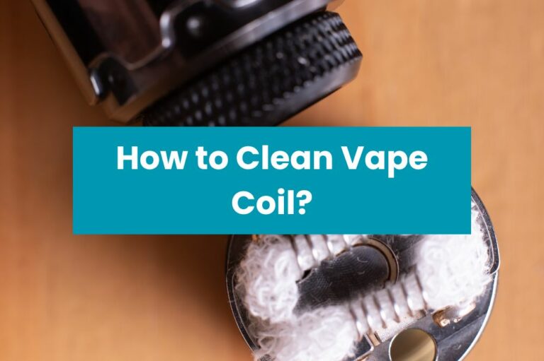 How to Clean Vape Coil?