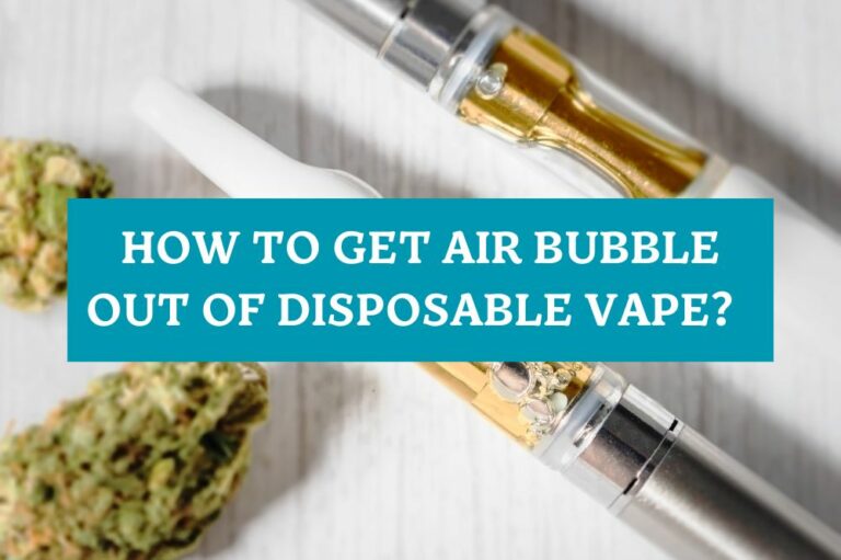 How to Get Air Bubble Out of Disposable Vape？