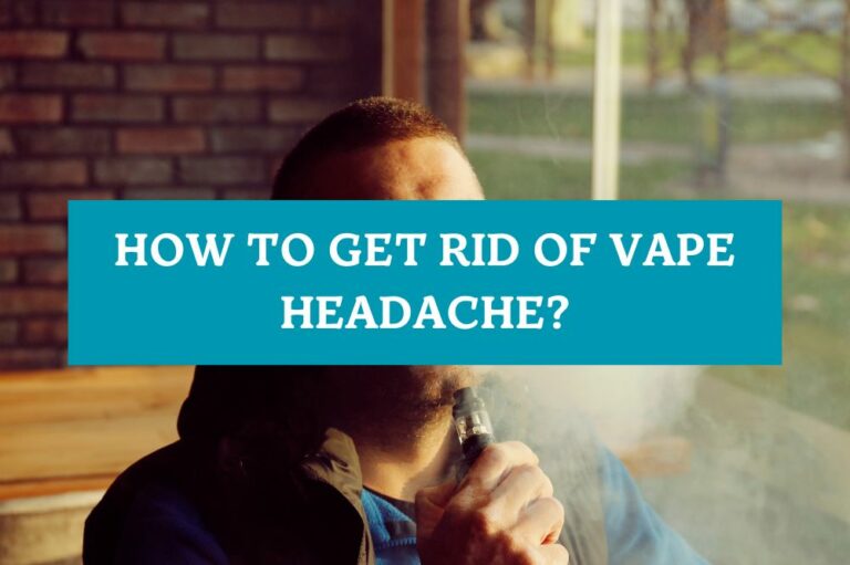How to Get Rid of Vape Headache?