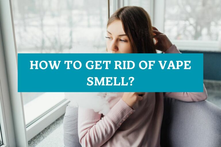 How to Get Rid of Vape Smell?