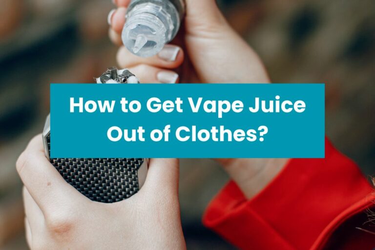 How to Get Vape Juice Out of Clothes?