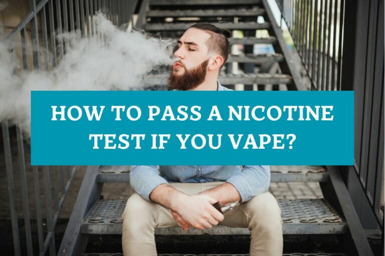 How to Pass a Nicotine Test if You Vape?