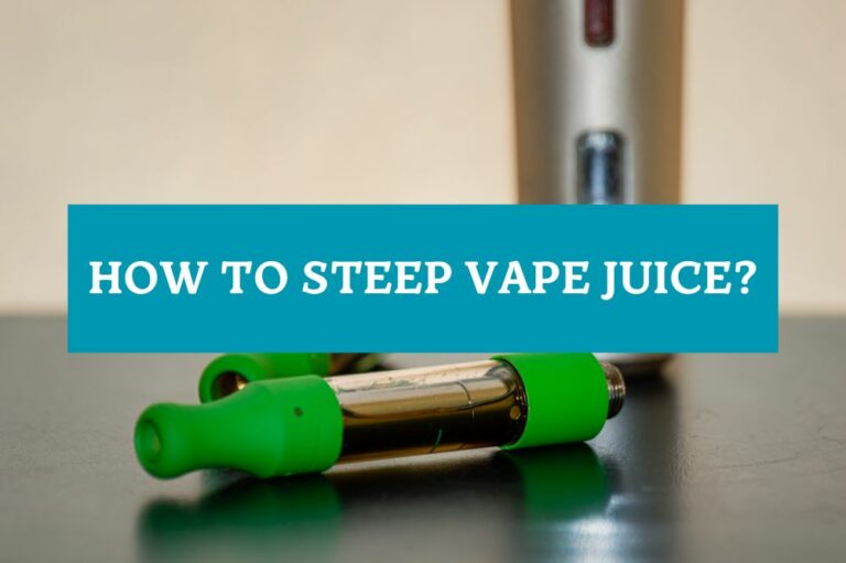 How to Steep Vape Juice?