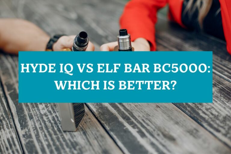 Hyde IQ vs Elf Bar BC5000: Which is Better?