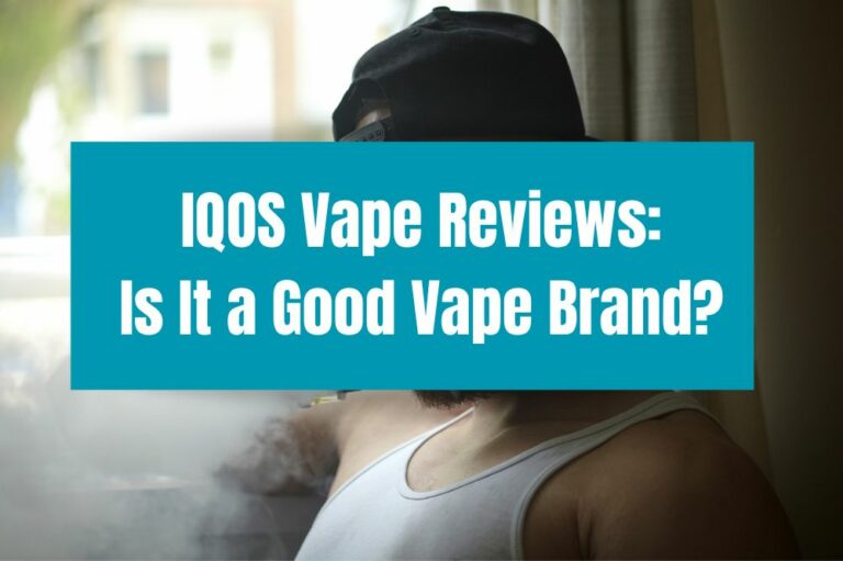 IQOS Vape Reviews: Is It a Good Vape Brand?