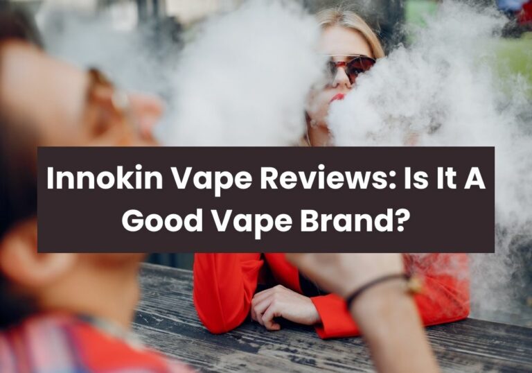 Innokin Vape Reviews: Is It A Good Vape Brand?