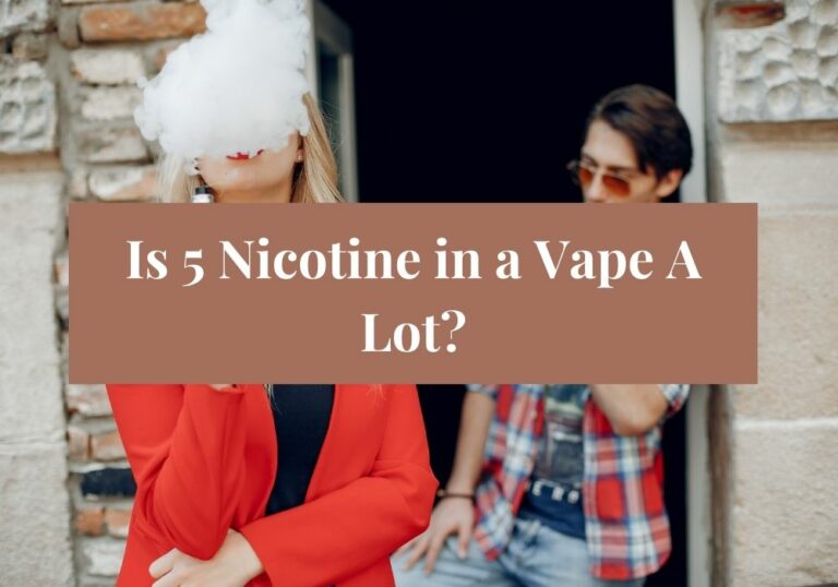Is 5 Nicotine in a Vape A Lot?