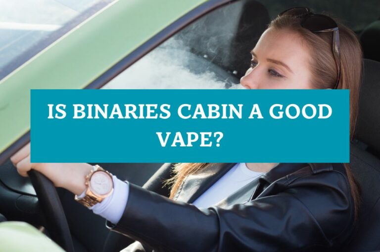 Is Binaries Cabin a Good Vape?