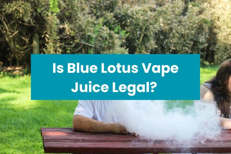 Is Blue Lotus Vape Juice Legal?