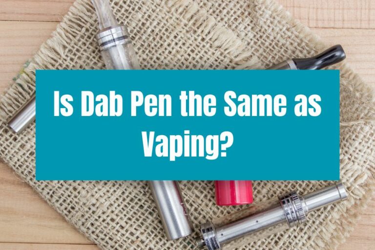 Is Dab Pen the Same as Vaping?