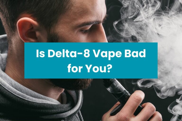 Is Delta-8 Vape Bad for You?