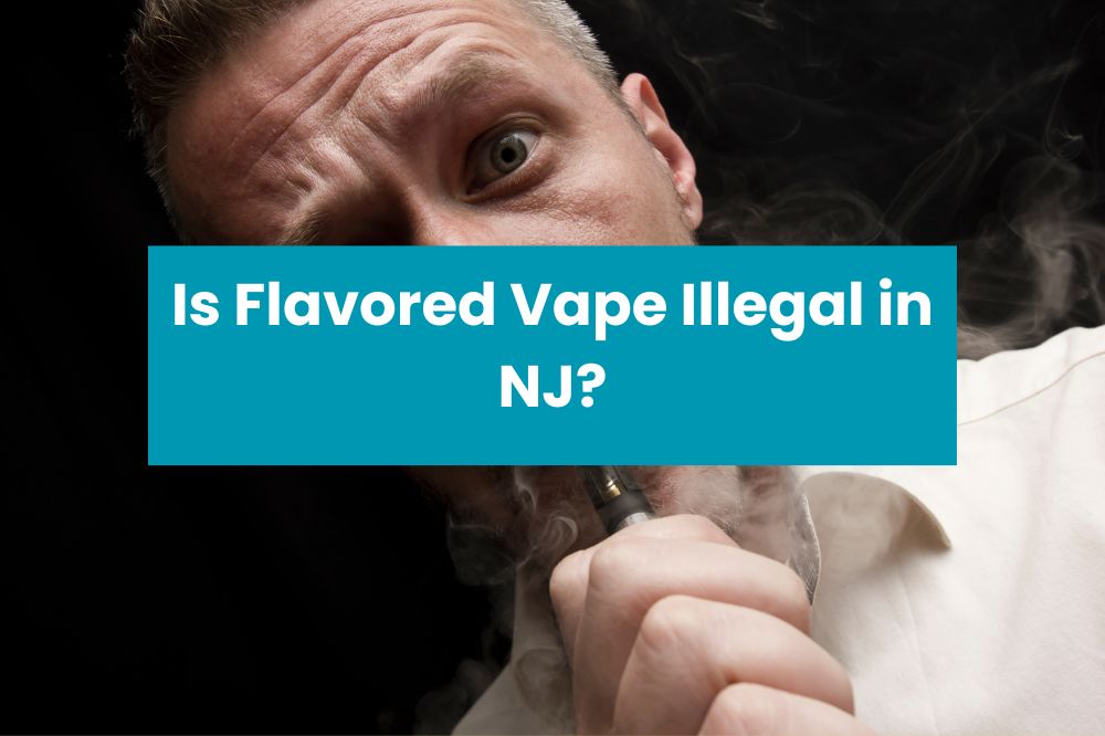 Is Flavored Vape Illegal in NJ