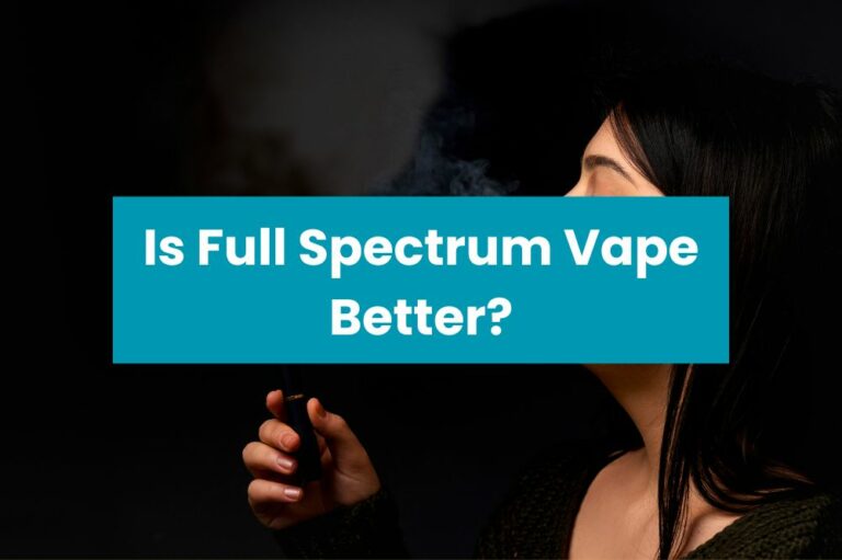 Is Full Spectrum Vape Better?