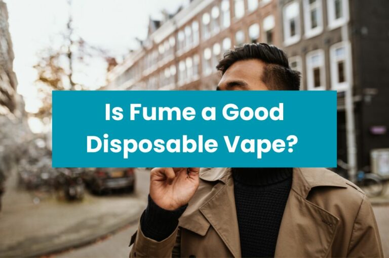 Is Fume a Good Disposable Vape?