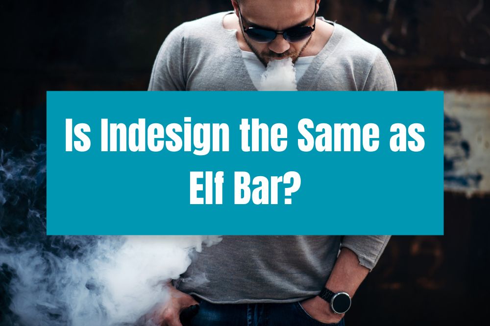 Is Indesign the Same as Elf Bar?