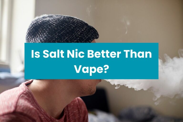 Is Salt Nic Better Than Vape?