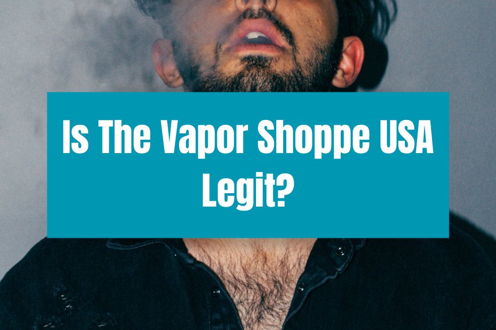 Is The Vapor Shoppe USA Legit?