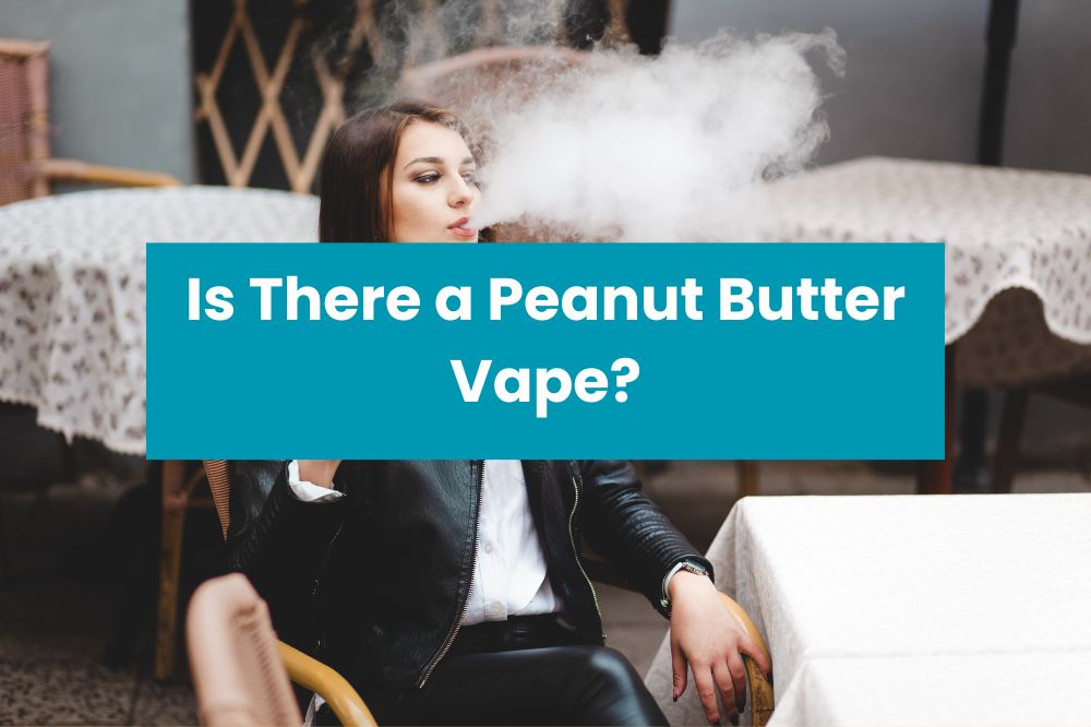 Is There a Peanut Butter Vape