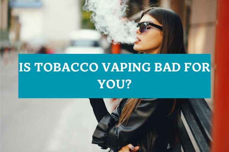 Is Tobacco Vaping Bad for You?