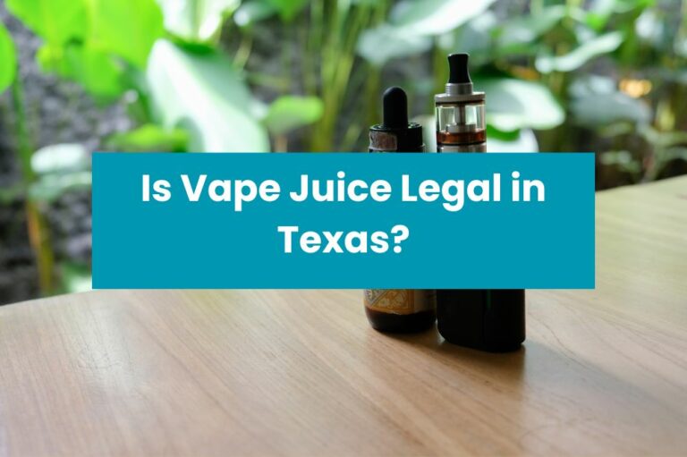 Is Vape Juice Legal in Texas?