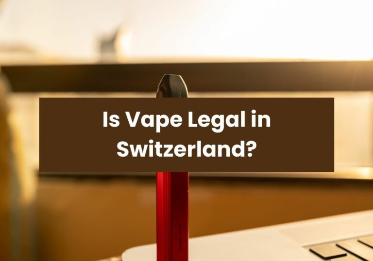 Is Vape Legal in Switzerland?