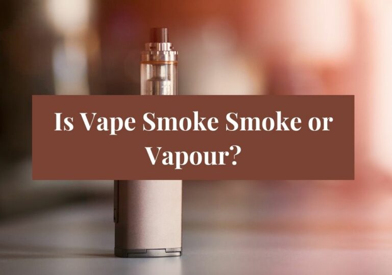 Is Vape Smoke Smoke or Vapour?