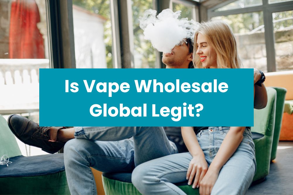 Is Vape Wholesale Global Legit?