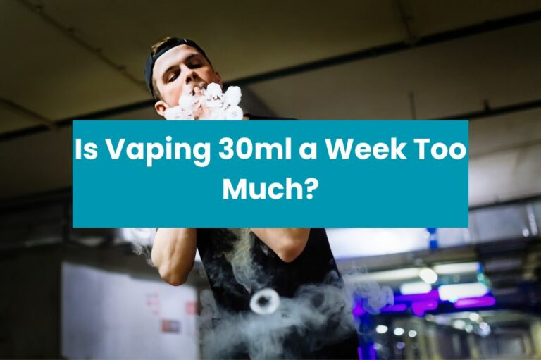 Is Vaping 30ml a Week Too Much?