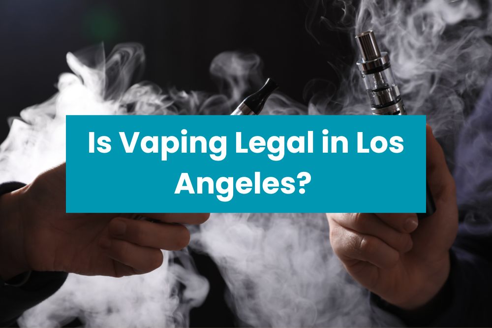 Is Vaping Legal in Los Angeles?