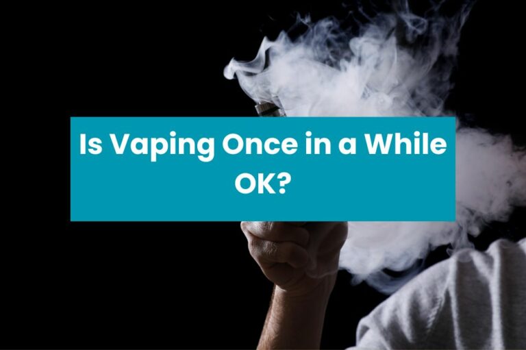 Is Vaping Once in a While OK?